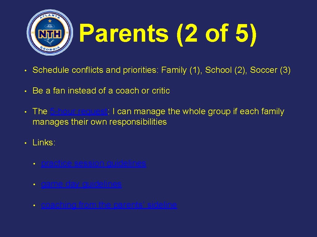 Parents (2 of 5) • Schedule conflicts and priorities: Family (1), School (2), Soccer
