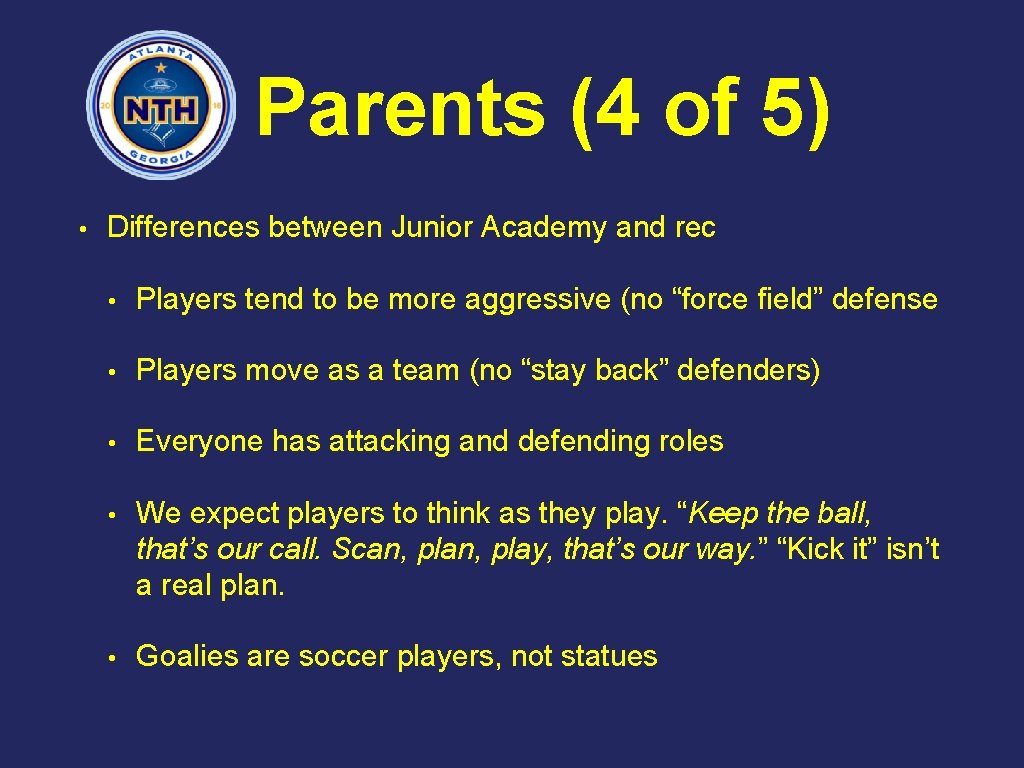 Parents (4 of 5) • Differences between Junior Academy and rec • Players tend