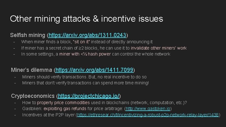 Other mining attacks & incentive issues Selfish mining (https: //arxiv. org/abs/1311. 0243) - When