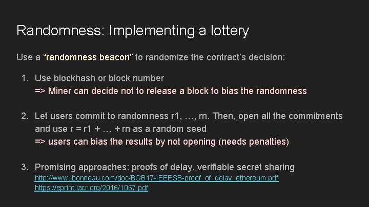 Randomness: Implementing a lottery Use a “randomness beacon” to randomize the contract’s decision: 1.