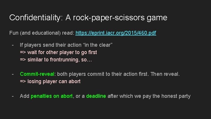 Confidentiality: A rock-paper-scissors game Fun (and educational) read: https: //eprint. iacr. org/2015/460. pdf -