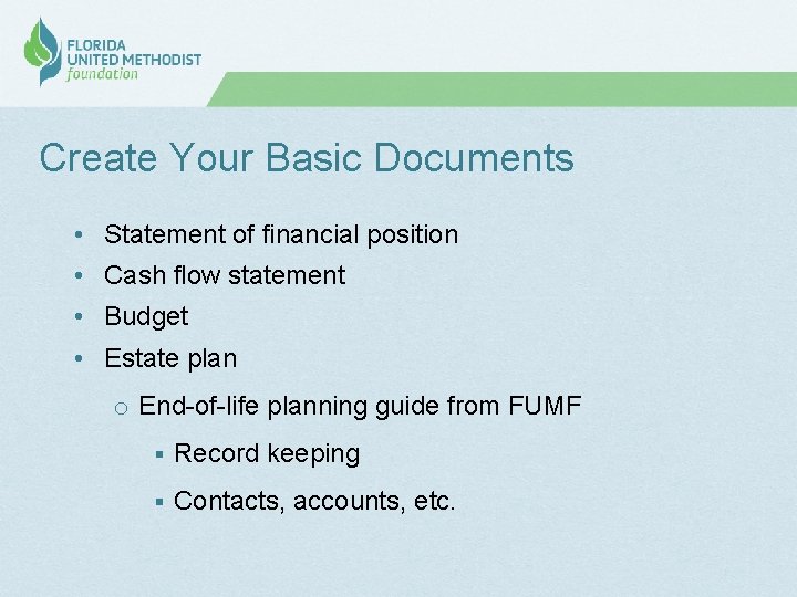 Create Your Basic Documents • Statement of financial position • Cash flow statement •