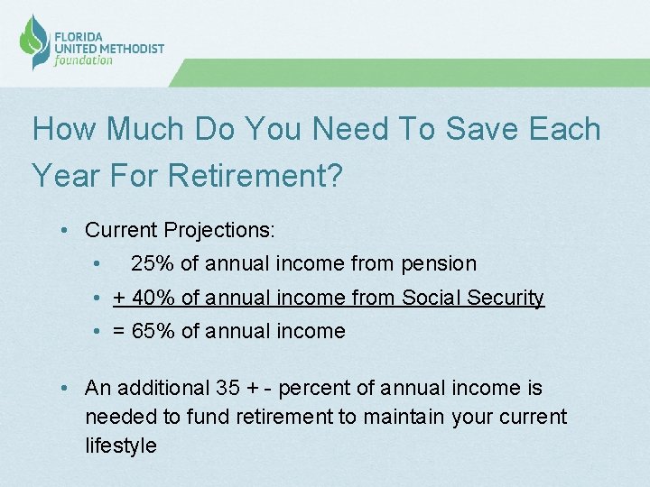 How Much Do You Need To Save Each Year For Retirement? • Current Projections: