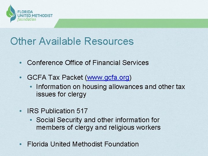 Other Available Resources • Conference Office of Financial Services • GCFA Tax Packet (www.