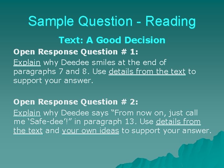 Sample Question - Reading Text: A Good Decision Open Response Question # 1: Explain