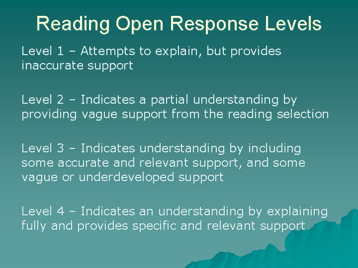 Reading Open Response Levels Level 1 – Attempts to explain, but provides inaccurate support