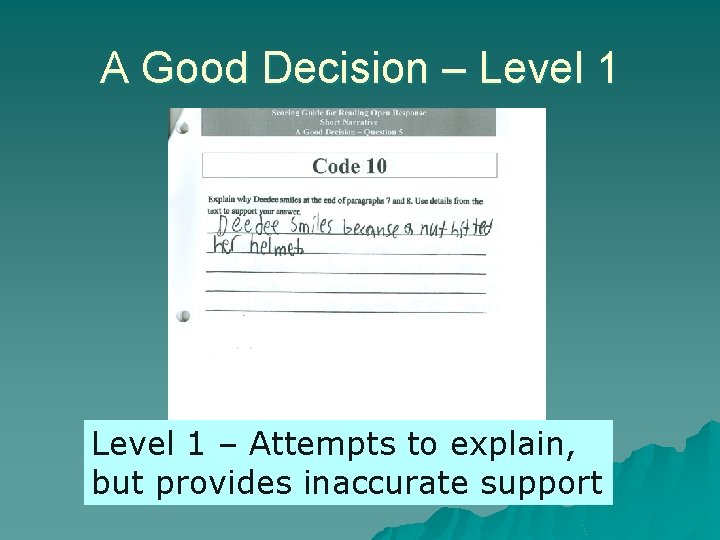 A Good Decision – Level 1 – Attempts to explain, but provides inaccurate support