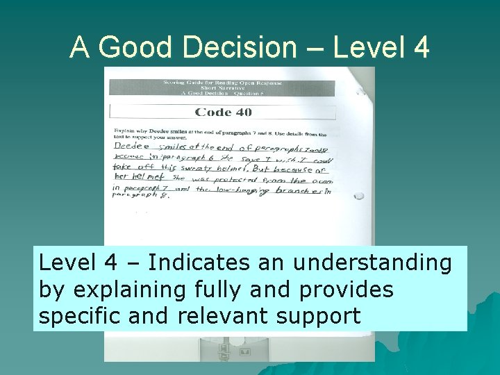 A Good Decision – Level 4 – Indicates an understanding by explaining fully and