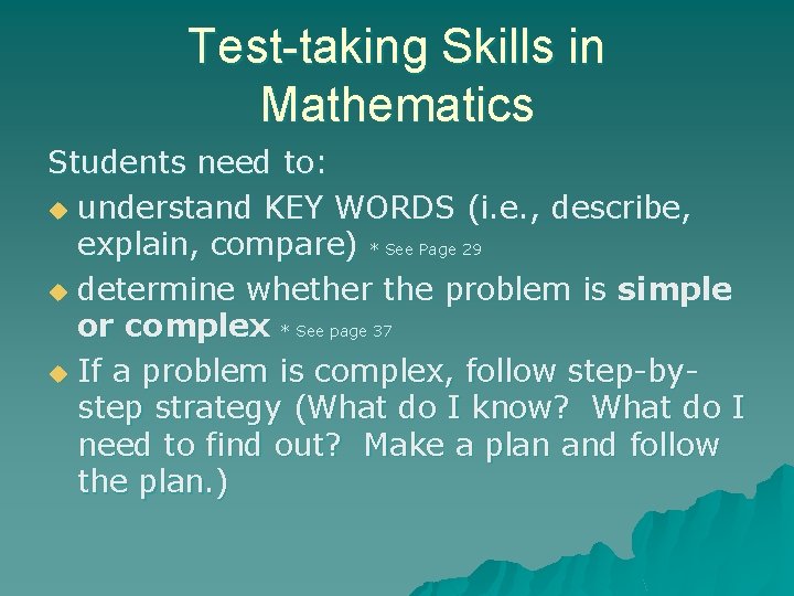 Test-taking Skills in Mathematics Students need to: u understand KEY WORDS (i. e. ,