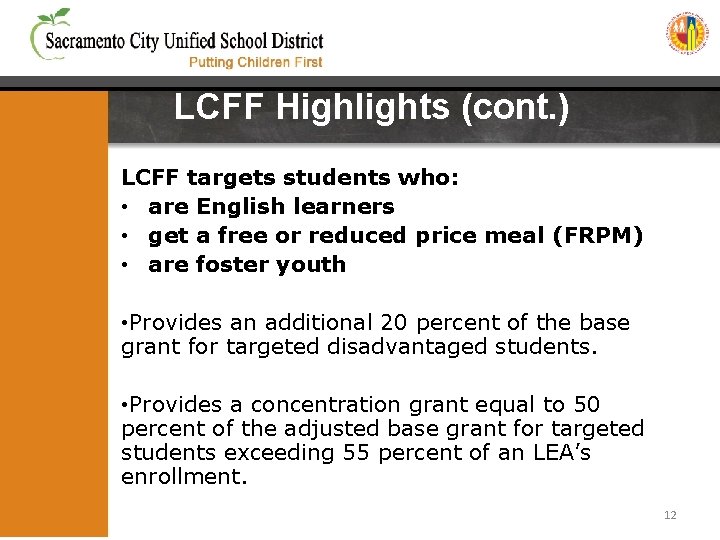 LCFF Highlights (cont. ) LCFF targets students who: • are English learners • get