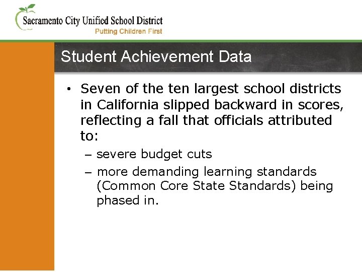 Student Achievement Data • Seven of the ten largest school districts in California slipped