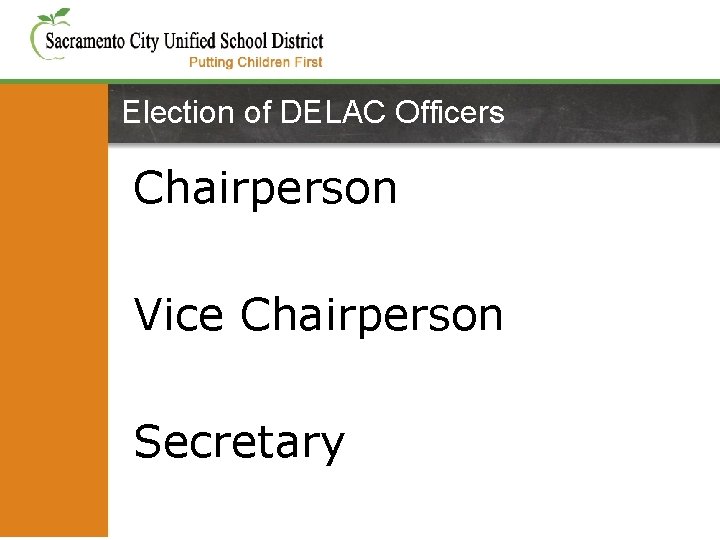 Election of DELAC Officers Chairperson Vice Chairperson Secretary 