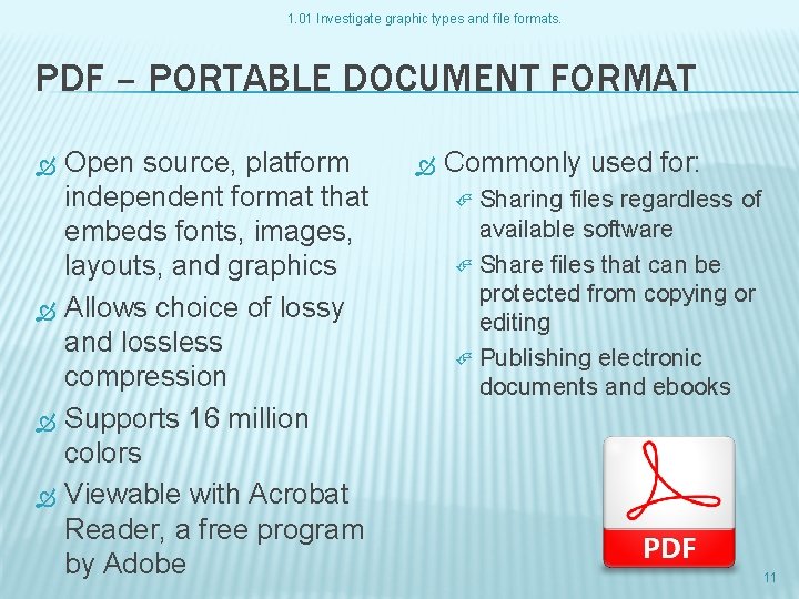 1. 01 Investigate graphic types and file formats. PDF – PORTABLE DOCUMENT FORMAT Open