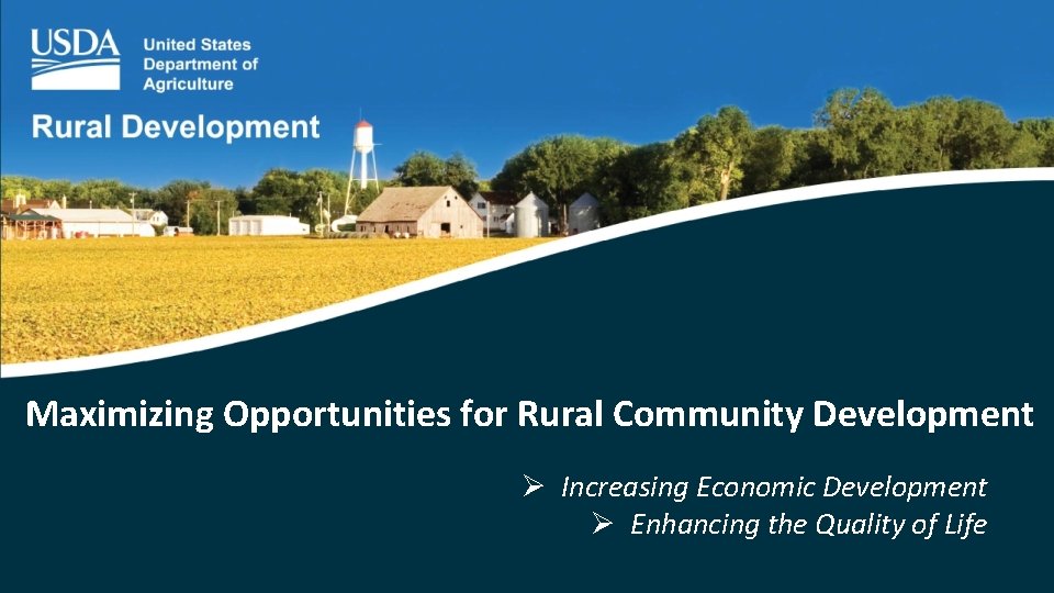 Rural Development Community Programs Maximizing Opportunities for Rural Community Development Increasing ...