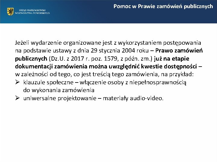 Pomoc w Prawie zamówień publicznych Jeżeli wydarzenie organizowane jest z wykorzystaniem postępowania na podstawie