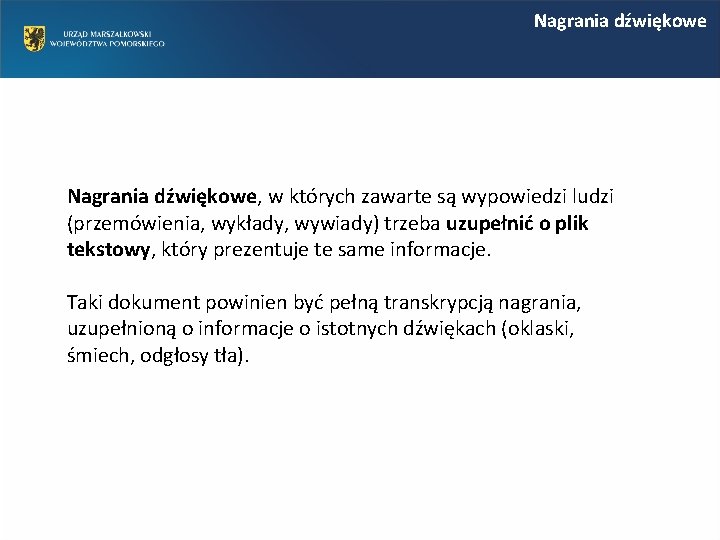 Nagrania dźwiękowe, w których zawarte są wypowiedzi ludzi (przemówienia, wykłady, wywiady) trzeba uzupełnić o