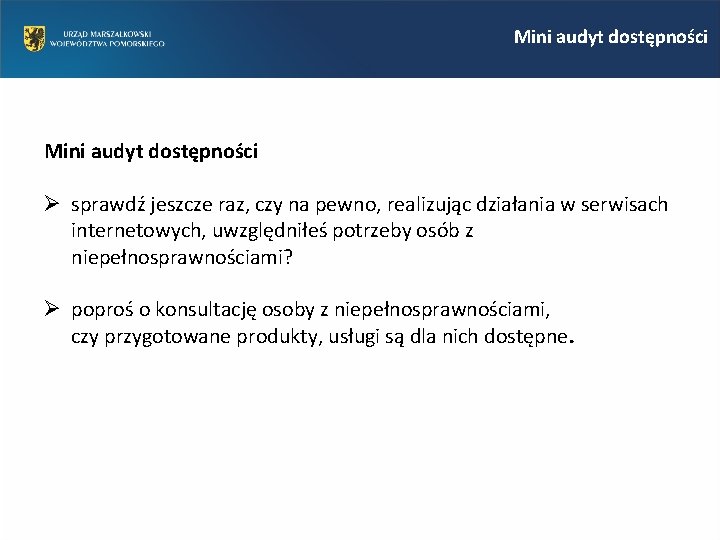 Mini audyt dostępności Ø sprawdź jeszcze raz, czy na pewno, realizując działania w serwisach Mini audyt dostępności Ø sprawdź jeszcze raz, czy na pewno, realizując działania w serwisach