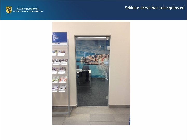 Szklane drzwi bez zabezpieczeń Szklane drzwi bez zabezpieczeń