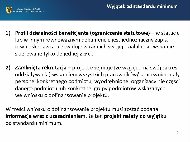 Wyjątek od standardu minimum 1) Profil działalności beneficjenta (ograniczenia statutowe) – w statucie lub