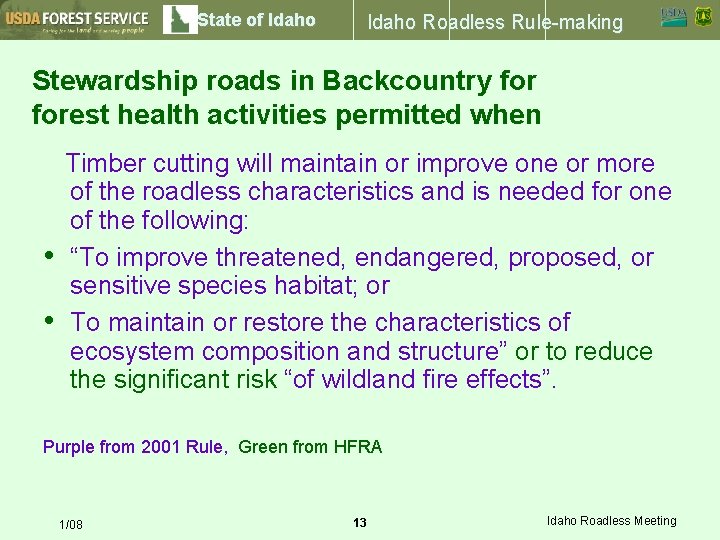 State of Idaho Roadless Rule-making Stewardship roads in Backcountry forest health activities permitted when