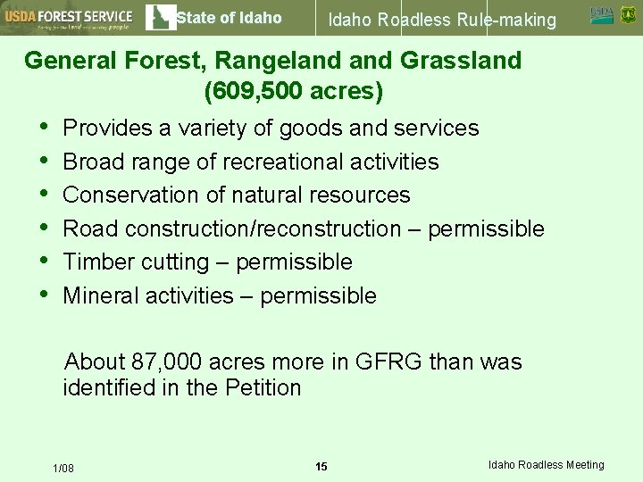 State of Idaho Roadless Rule-making General Forest, Rangeland Grassland (609, 500 acres) • •