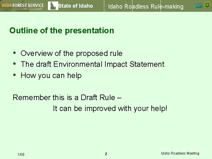 State of Idaho Roadless Rule-making Outline of the presentation • • • Overview of