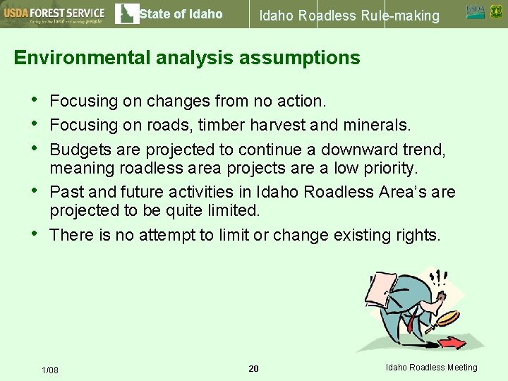 State of Idaho Roadless Rule-making Environmental analysis assumptions • • • Focusing on changes