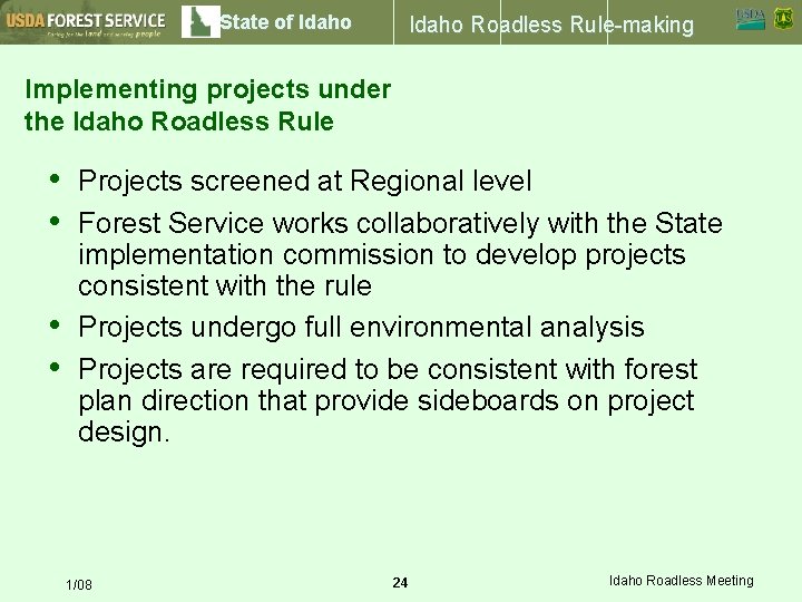 State of Idaho Roadless Rule-making Implementing projects under the Idaho Roadless Rule • •