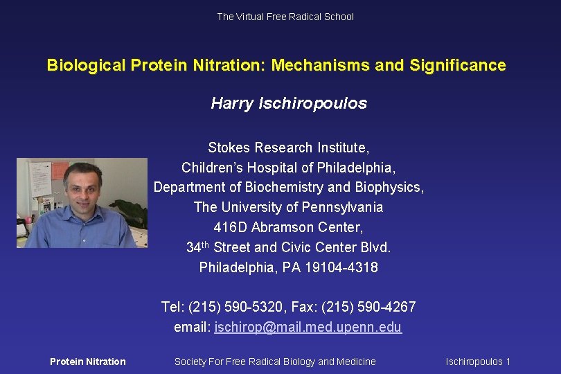 The Virtual Free Radical School Biological Protein Nitration: Mechanisms and Significance Harry Ischiropoulos Stokes