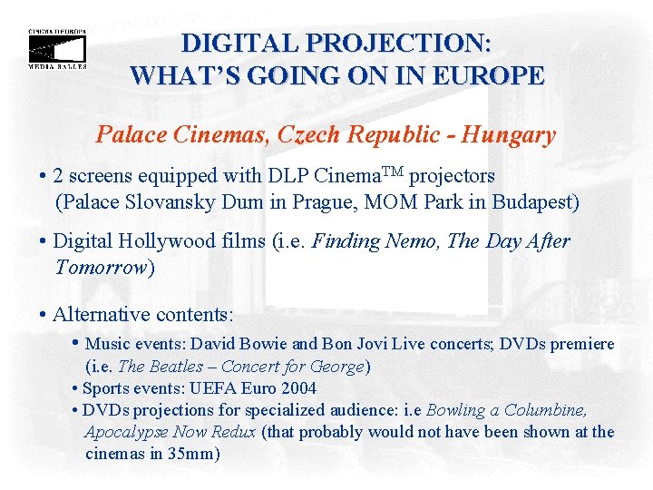 DIGITAL PROJECTION: WHAT’S GOING ON IN EUROPE Palace Cinemas, Czech Republic - Hungary •