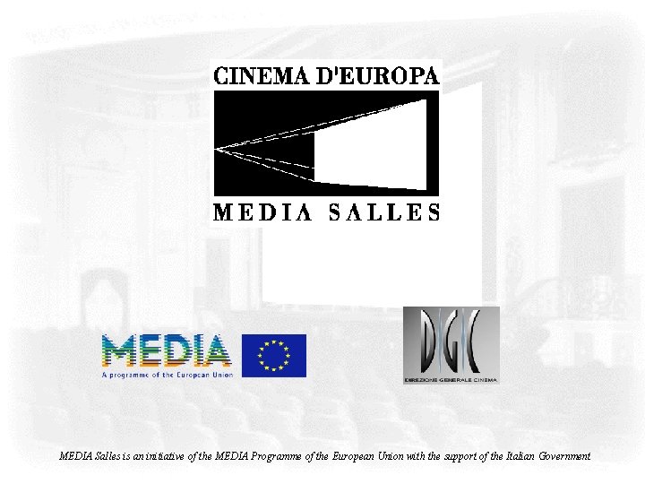 MEDIA Salles is an initiative of the MEDIA Programme of the European Union with