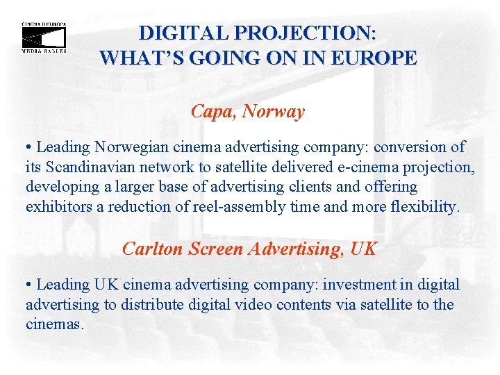 DIGITAL PROJECTION: WHAT’S GOING ON IN EUROPE Capa, Norway • Leading Norwegian cinema advertising