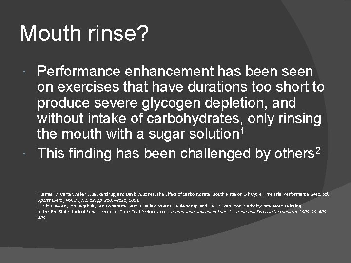 Mouth rinse? Performance enhancement has been seen on exercises that have durations too short