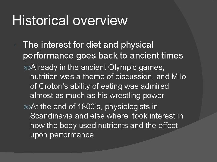 Historical overview The interest for diet and physical performance goes back to ancient times