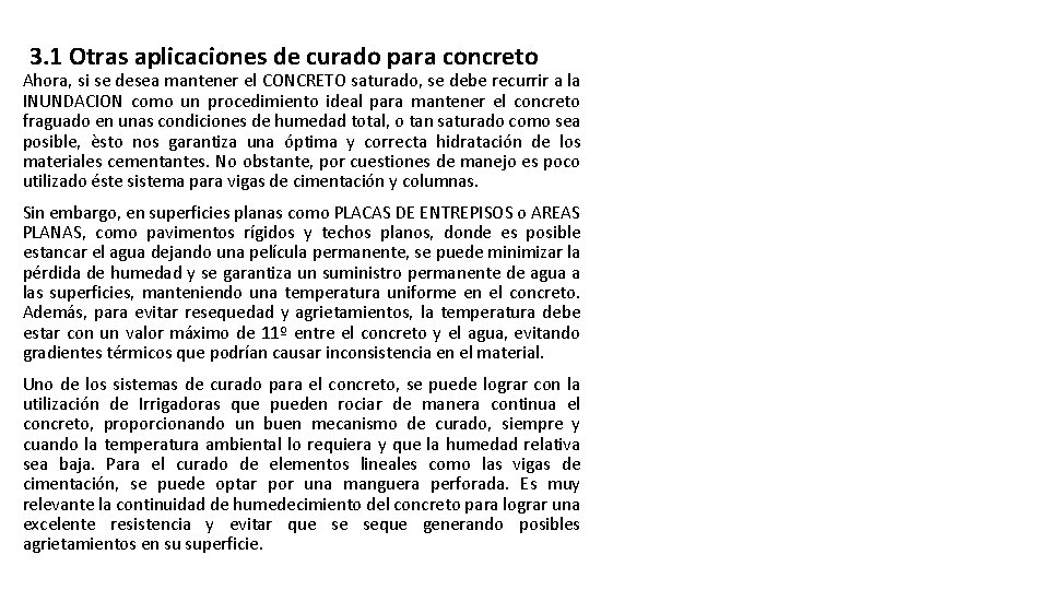3. 1 Otras aplicaciones de curado para concreto Ahora, si se desea mantener el
