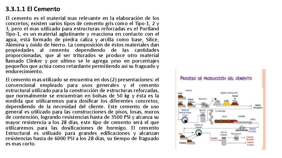 3. 3. 1. 1 El Cemento El cemento es el material mas relevante en