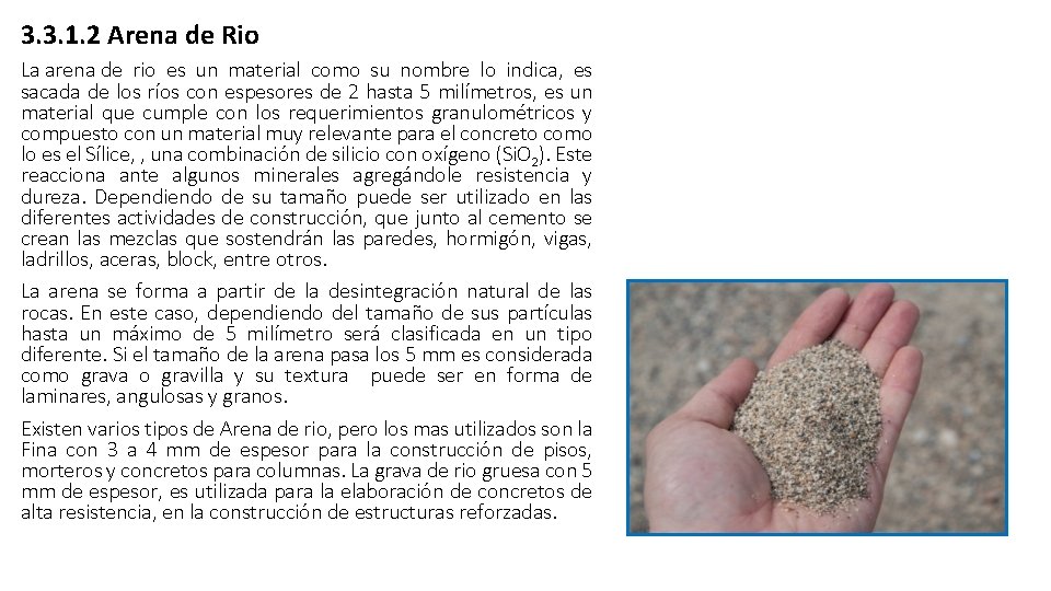 3. 3. 1. 2 Arena de Rio La arena de rio es un material