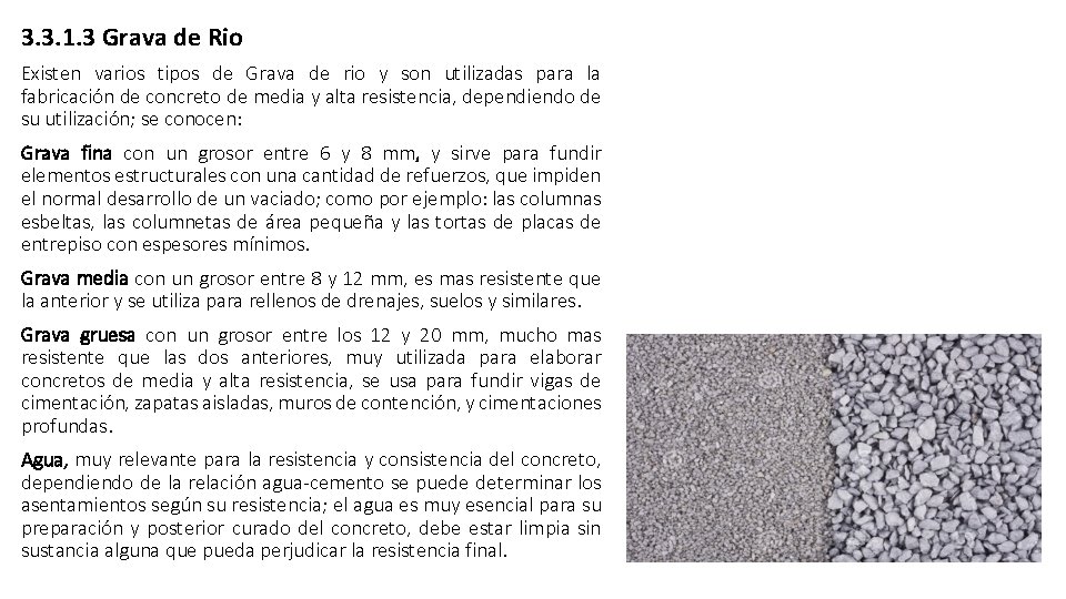 3. 3. 1. 3 Grava de Rio Existen varios tipos de Grava de rio