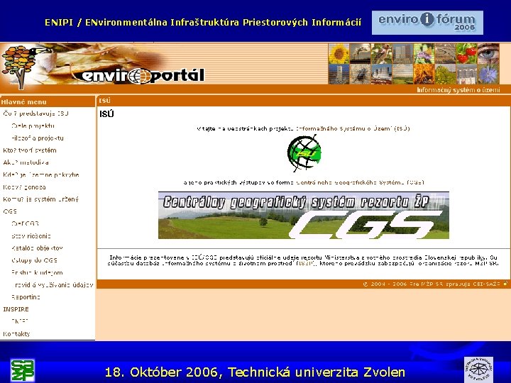 ENIPI / ENvironmentálna Infraštruktúra Priestorových Informácií 18. Október 2006, Technická univerzita Zvolen 