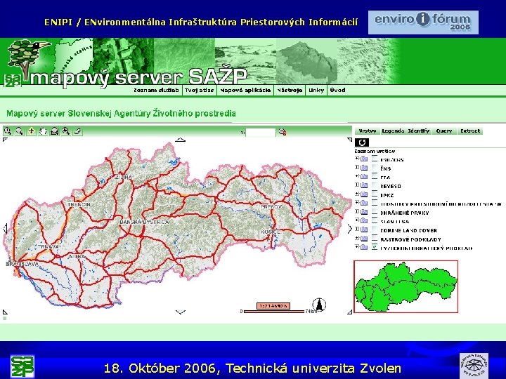 ENIPI / ENvironmentálna Infraštruktúra Priestorových Informácií 18. Október 2006, Technická univerzita Zvolen 