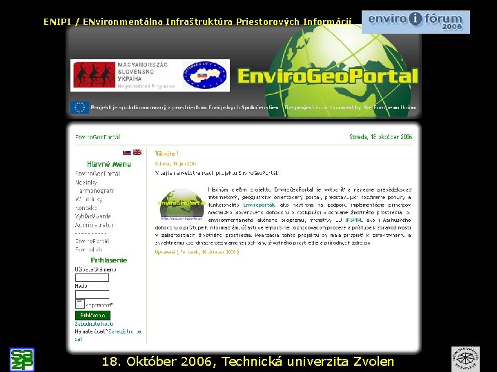 ENIPI / ENvironmentálna Infraštruktúra Priestorových Informácií 18. Október 2006, Technická univerzita Zvolen 