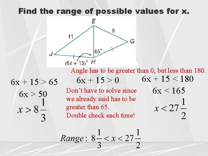 Find the range of possible values for x. Angle has to be greater than