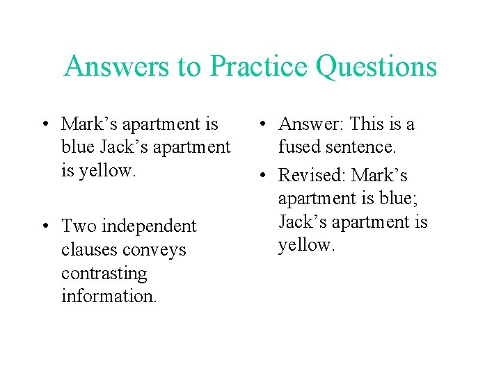 Answers to Practice Questions • Mark’s apartment is blue Jack’s apartment is yellow. • Answers to Practice Questions • Mark’s apartment is blue Jack’s apartment is yellow. •