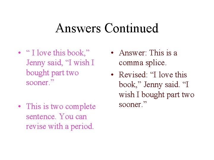 Answers Continued • “ I love this book, ” Jenny said, “I wish I