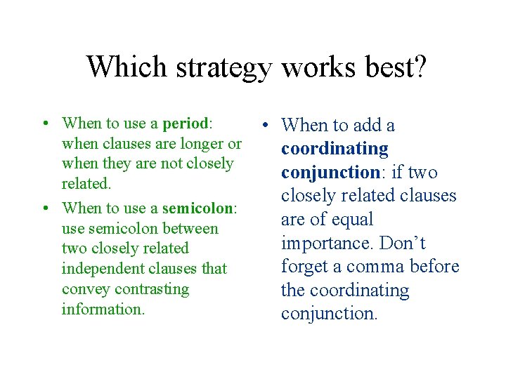 Which strategy works best? • When to use a period: when clauses are longer