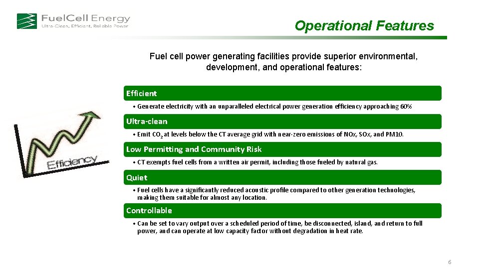 Operational Features Fuel cell power generating facilities provide superior environmental, development, and operational features: