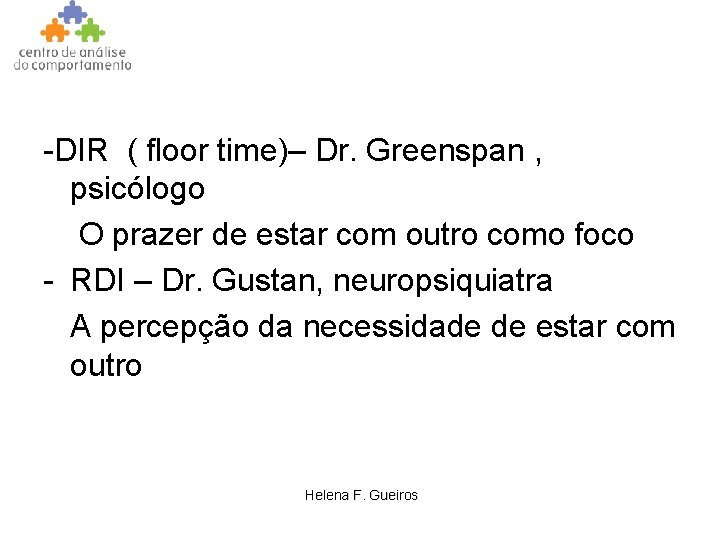 -DIR ( floor time)– Dr. Greenspan , psicólogo O prazer de estar com outro