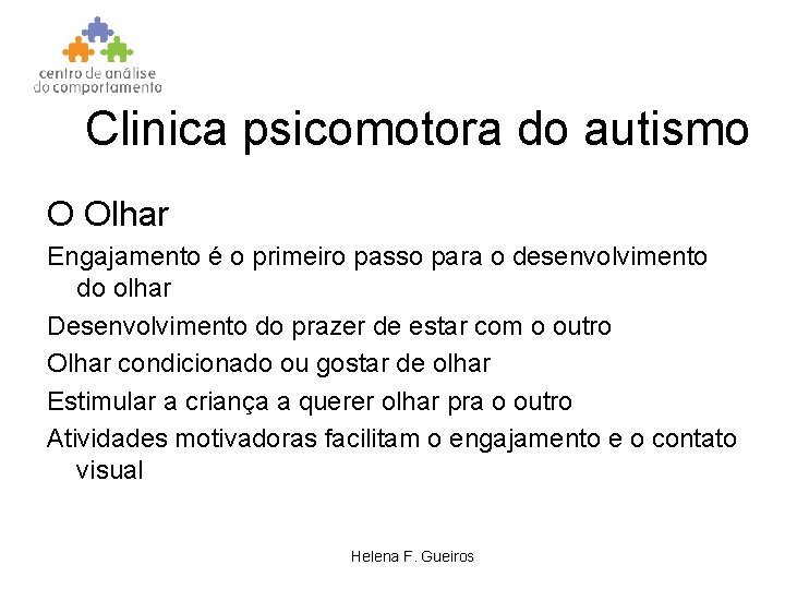 Clinica psicomotora do autismo O Olhar Engajamento é o primeiro passo para o desenvolvimento