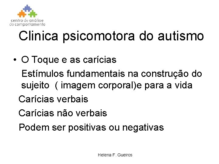 Clinica psicomotora do autismo • O Toque e as carícias Estímulos fundamentais na construção