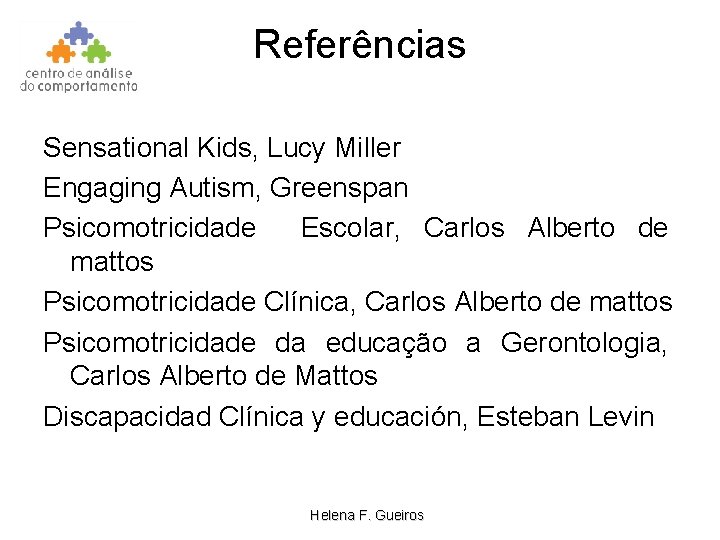 Referências Sensational Kids, Lucy Miller Engaging Autism, Greenspan Psicomotricidade Escolar, Carlos Alberto de mattos